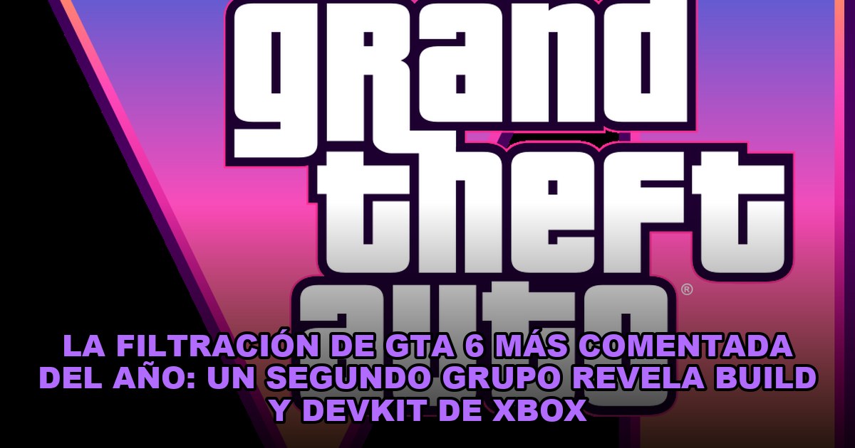 La filtración de GTA 6 más comentada del año: un segundo grupo revela build y devkit de Xbox