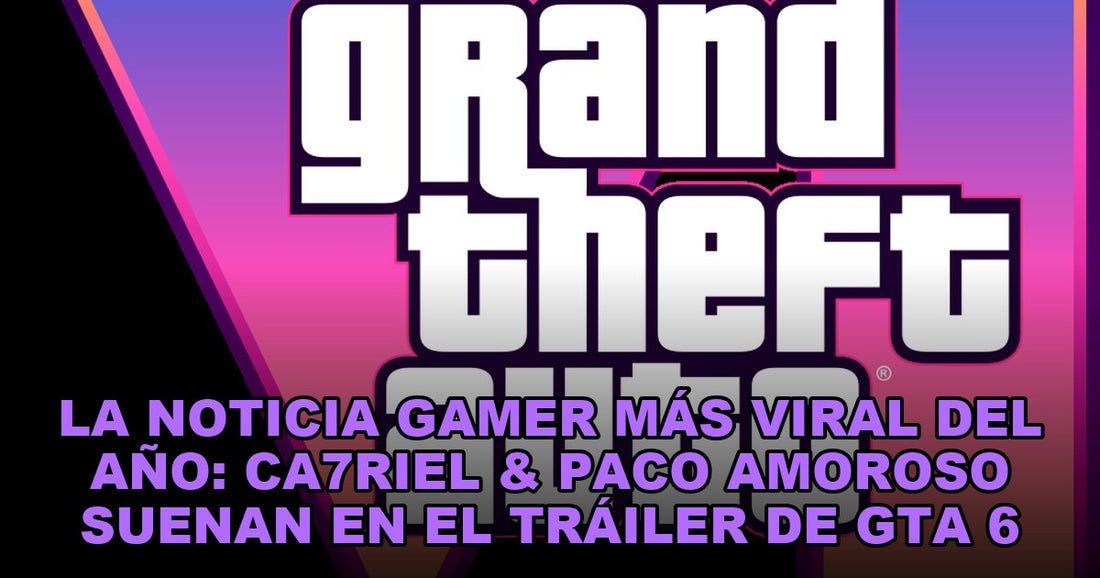 La noticia gamer más viral del año: CA7RIEL & Paco Amoroso suenan en el tráiler de GTA 6