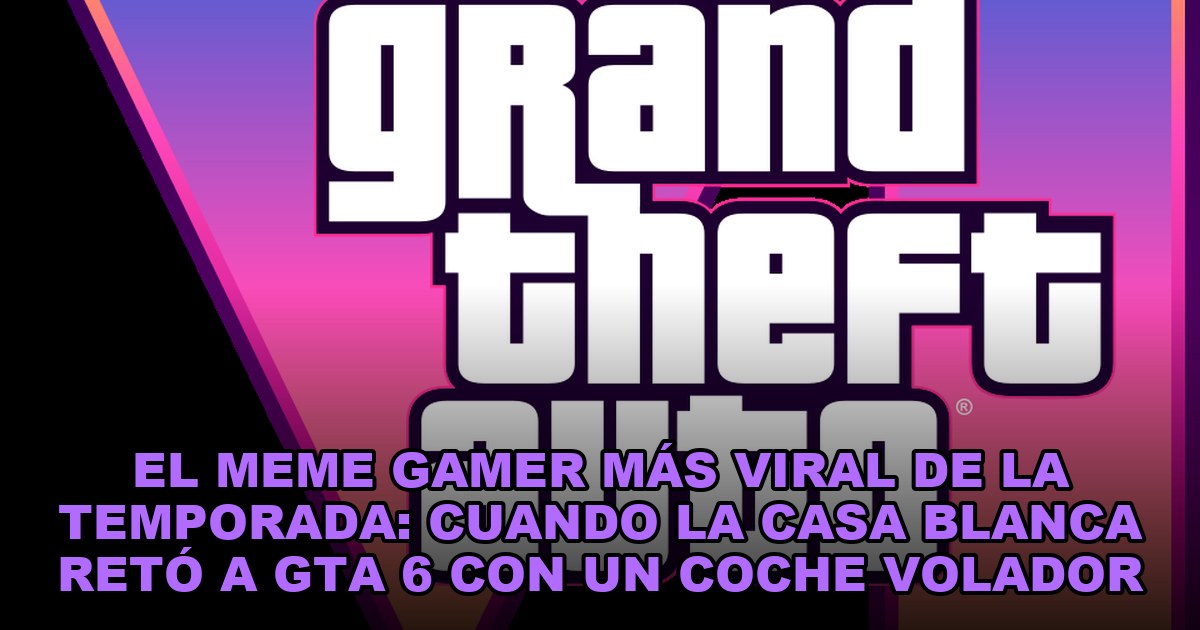 El meme gamer más viral de la temporada: cuando la Casa Blanca retó a GTA 6 con un coche volador