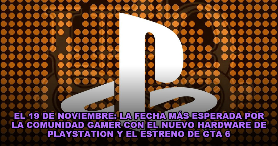 El 19 de noviembre: la fecha más esperada por la comunidad gamer con el nuevo hardware de PlayStation y el estreno de GTA 6