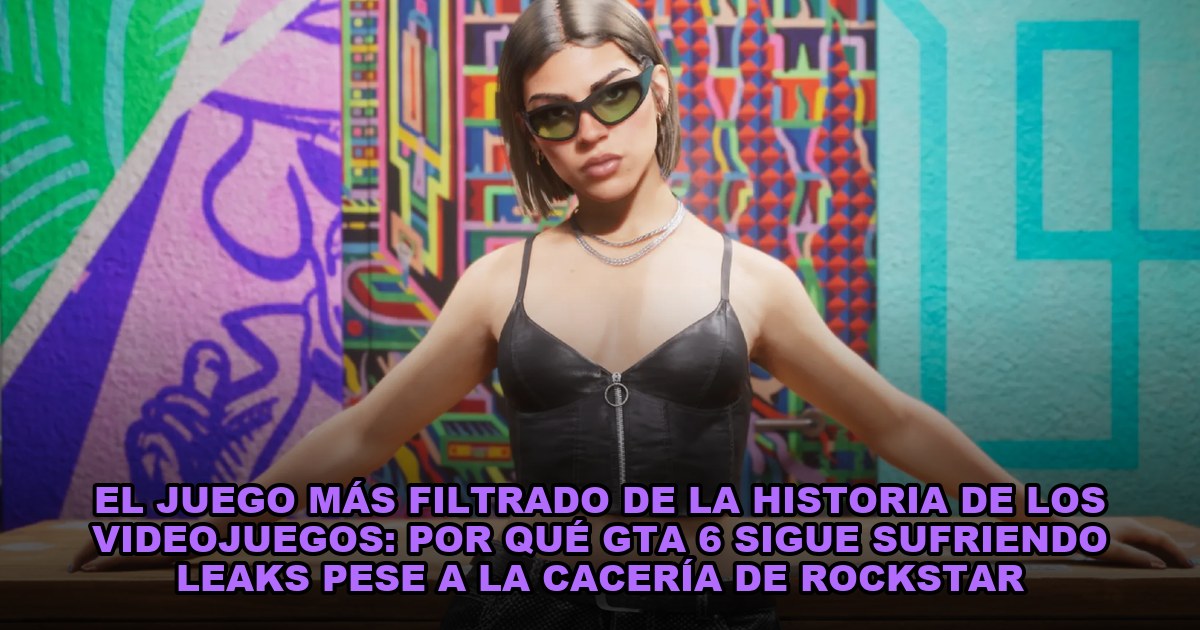El juego más filtrado de la historia de los videojuegos: por qué GTA 6 sigue sufriendo leaks pese a la cacería de Rockstar